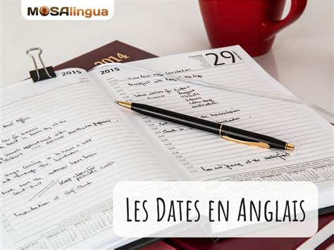 Date En Anglais Guide Complet Pour Se Rep Rer Dans Le Temps En Anglais