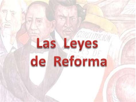 Las Leyes De Reforma