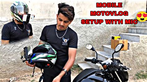 Mobile Motovlog Setup With Mic Motovlogging Setup Kese Kare