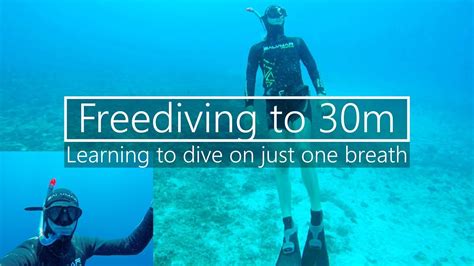 Freediving To 30m Learning To Dive With Just One Breath Of Air Youtube