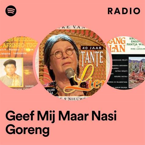 Geef Mij Maar Nasi Goreng Radio Playlist By Spotify Spotify