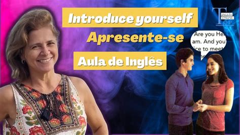 Welcome to the Class Como Apresentar se em Inglês Introduce Yourself