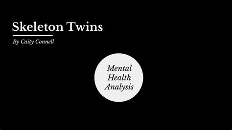 Skeleton Twins Movie Analysis by Caitlyn Connell on Prezi