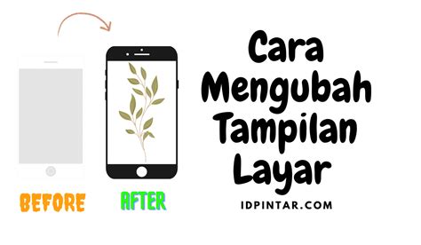 Cara Mengubah Tampilan Layar Xiaomi Samsung Oppo Dan Vivo