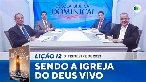 EBD 12ª LIÇÃO SENDO A IGREJA DO DEUS VIVO Estudo Biblico para o