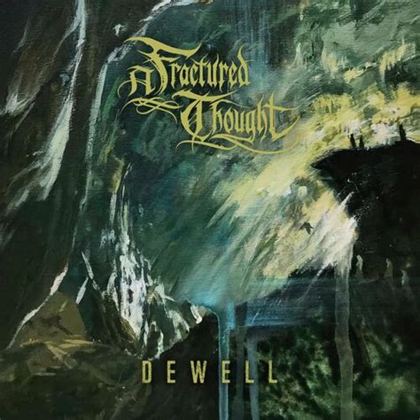 A Fractured Thought Dewell 2022 Getmetal Club New Metal And Core Releases