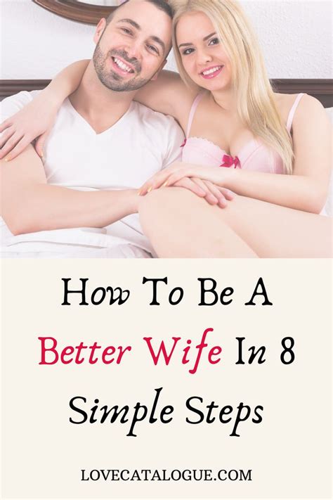 How To Be A Better Wife And Improve Your Marriage Good Wife Best