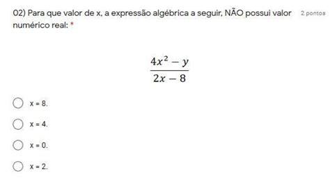 Para Que Valor De X A Expressão Algébrica A Seguir NÃo Possui Valor