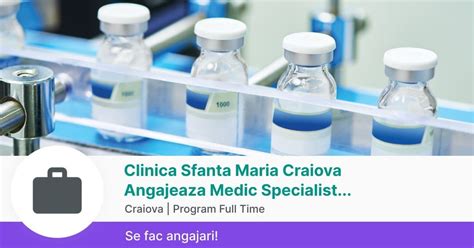 Clinica Sfanta Maria Craiova Angajeaza Medic Specialist Reumatolog In