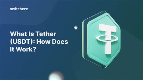 What Is Tether Usdt How Does It Work