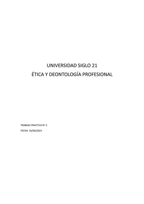 Tp Etica Y Deo Tp Universidad Siglo Tica Y Deontolog A