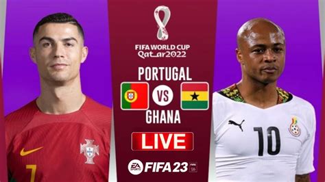 Live Portugal Vs Ghana Portugal Vs Ghana World Cup Live Portugal