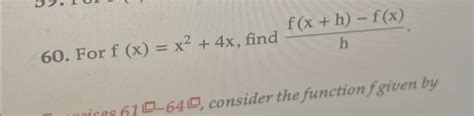 Solved For F X X2 4x ﻿find F X H F X Nsider The