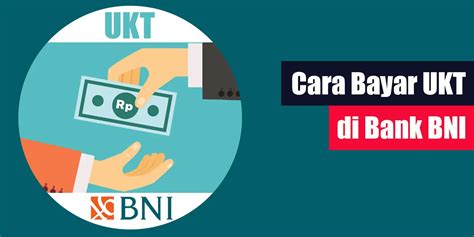 Cara Bayar Ukt Di Bank Bni Lintaswarganet