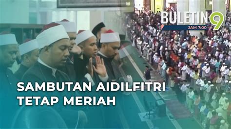 Aidilfitri Disambut Secara Bersederhana Tetapi Meriah YouTube