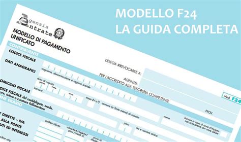 Tutto Quello Che Ce Da Sapere Sul Modello F24 E Come Versare