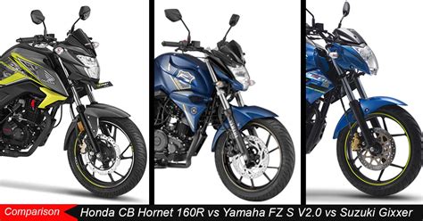 Honda CB Hornet 160R Vs Yamaha FZ S V2 0 Vs Suzuki Gixxer Rivals