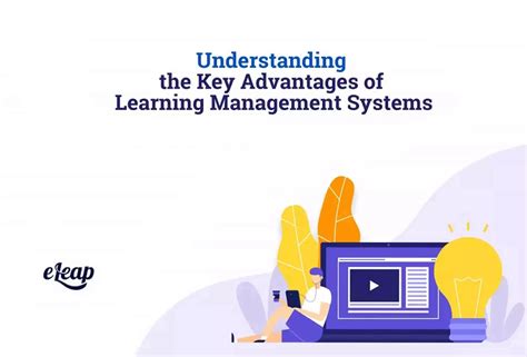 Understanding The Key Advantages Of Learning Management Systems Eleap