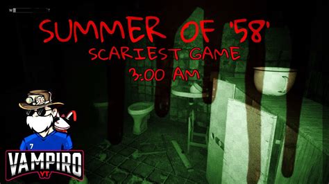 Summer Of 58 Scariest Game On 300 Am Will You Handlet It🔥 Youtube