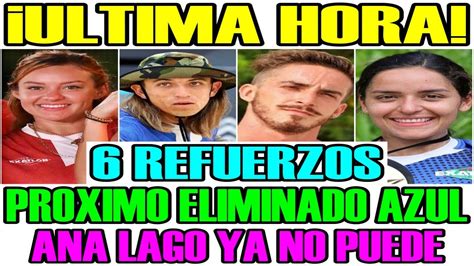 ULTIMA HORA 6 REFUERZOS PROXIMO ELIMINADO AZUL ANA LAGO YA NO PUEDE