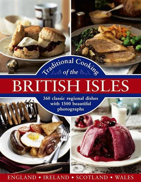 Traditional Cooking Of The British Isles England Ireland Scotland