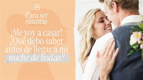 Me Voy A Casar Qu Debo Saber Antes De Llegar A Mi Noche De Bodas