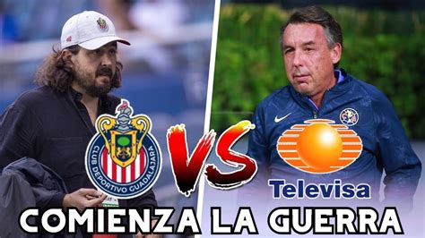 Inici La Gu Rra De Televisa Vs Chivas Noticias Chivas Rumores