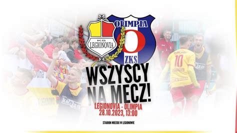 Mecz Pi Ki No Nej Ks Legionovia Legionowo Olimpia Zambr W Miasto