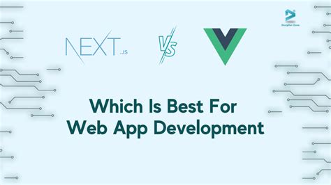 Next Js Vs Vue Js Which Is Best For Web App Development