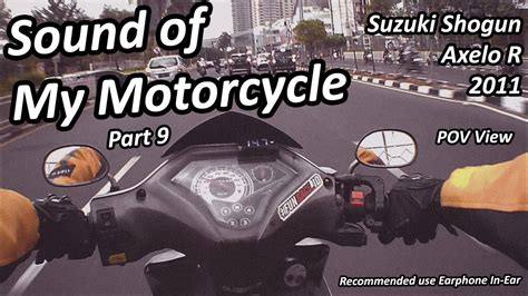 Sound Of My Motorcycle Suzuki Shogun Axelo R Part