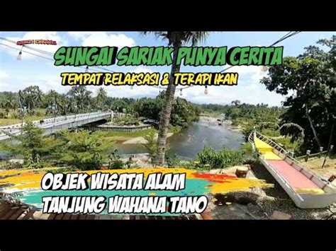 Tanjung Wahana Tano Sungai Sariak Jembatan Lubuak Tano Adrizchannel