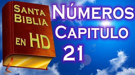 Números Capitulo 21 Santa Biblia Reina Valera Audio Remasterizado Hd Youtube