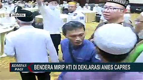 Bendera Mirip HTI Di Deklarasi Dukungan Anies Baswedan Polisi Cari