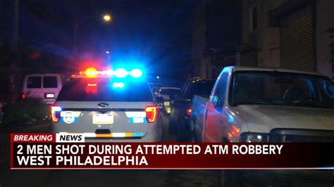 West Philadelphia Shooting 2 Men Shot During Attempted Robbery At Atm On Girard Avenue 6abc