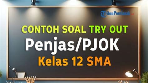 SOAL Latihan Try Out PJOK UAS UN USBN Kelas 12 SMA Kurikulum Merdeka