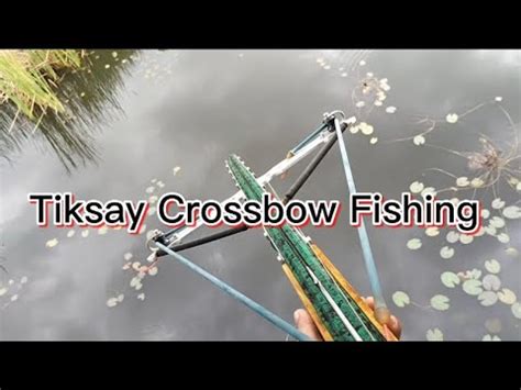 Tiksay Crossbow Fishing Vlog 8 YouTube