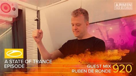 Ruben De Ronde A State Of Trance Episode Guest Mix Asot A