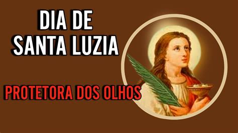 Dia De Santa Luzia Protetora Dos Olhos De Dezembro Youtube