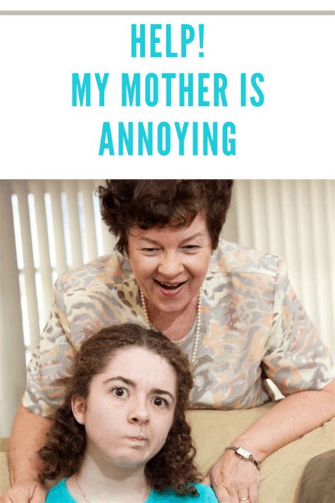 How To Deal With An Annoying Mom • Mommys Memorandum