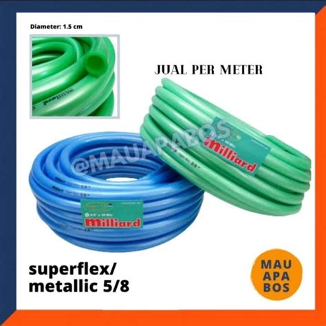 Selang Air Milliard Superflex Metallic Ukuran Jual Per Meter