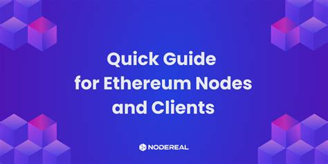 Quick Guide For Ethereum Nodes And Clients