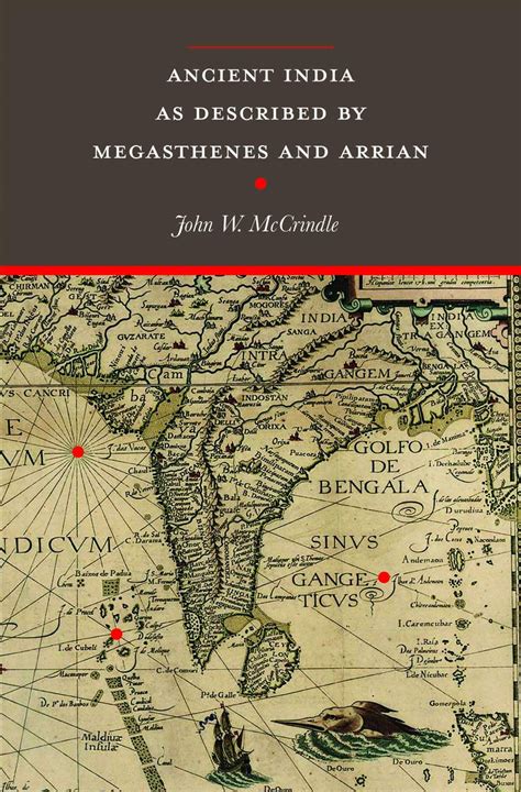 Ancient India as described by Megasthenes and Arrian (with introduction, notes and a map of ...