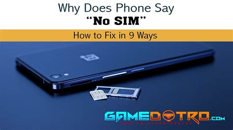 Why Does Phone Say No Sim Tips To Troubleshoot How To Fix No Sim