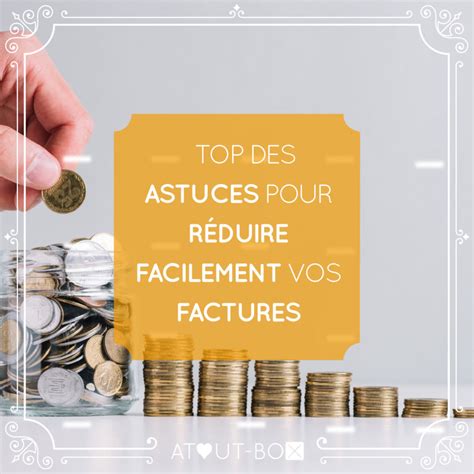 Top des astuces pour réduire facilement vos factures dénergie Atout