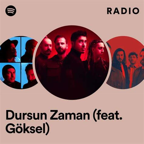 Dursun Zaman feat Göksel Radio playlist by Spotify Spotify