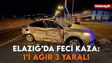 Elazığ da tır ile otomobil çarpıştı 1 i ağır 3 yaralı