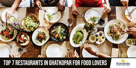 7 Best Restaurants You Should Visit In Ghatkopar