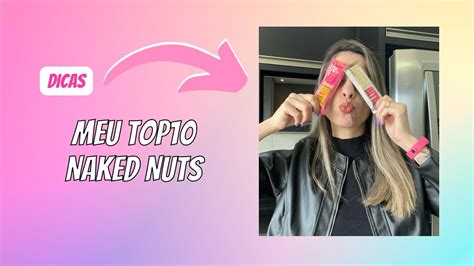 MEU TOP10 DAS PASTAS NAKED NUTS YouTube