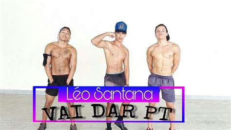 Vai Dar Pt L O Santana Coreografia Dh Dance Youtube