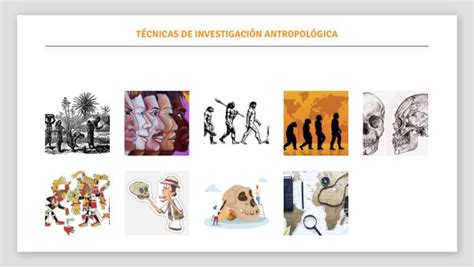 Técnicas De Investigación Antropológica